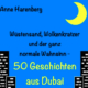 Wüstensand Wolkenkratzer und der ganz normale Wahnsinn - 50 Geschichten aus Dubai